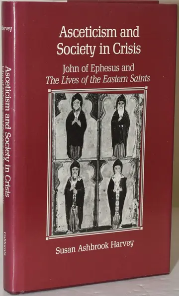 Cover of Asceticism & Society in Crisis – John of Ephesus & the Lives of the Eastern Saints
