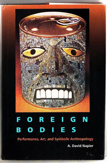 Cover of Foreign Bodies – Performance, Art & Symbolic Anthropology