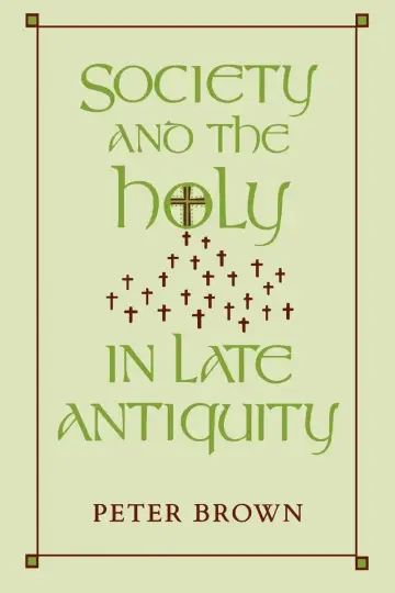 Cover of Society and the Holy in Late Antiquity