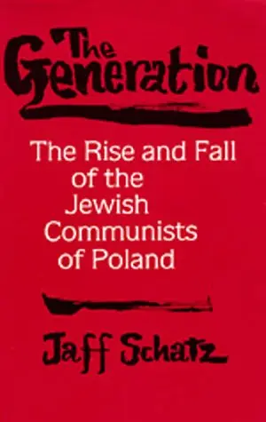 Cover of The Generation – The Rise & Fall of the Jewish Communists of Poland