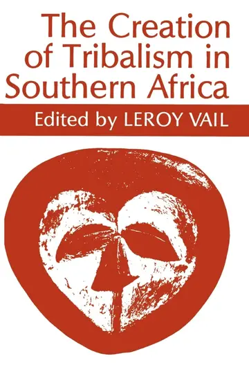 Cover of The Creation of Tribalism in Southern Africa