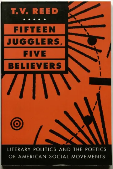 Cover of Fifteen Jugglers, Five Believers – Literary Politics & the Poetics of American Social Movements