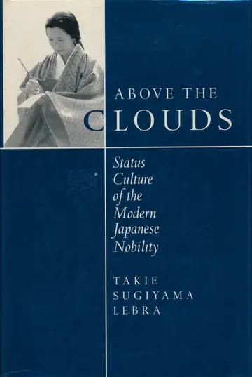 Cover of Above the Clouds – Status Culture of the Modern Japanese Nobility