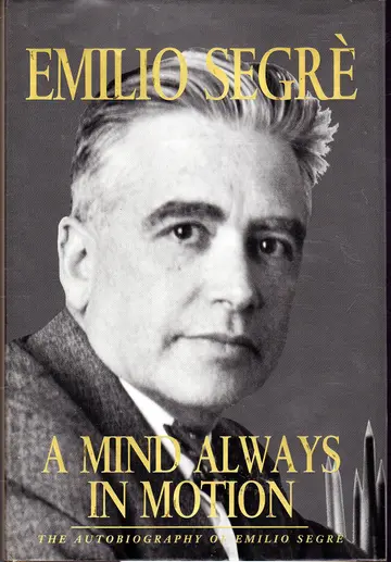 Cover of A Mind Always in Motion – The Autobiography of Emilio Segre