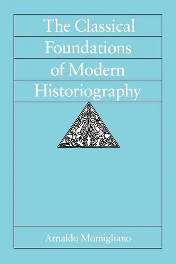 Cover of The Classical Foundations of Modern Historiography