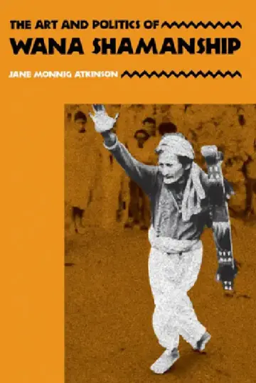 Cover of The Art and Politics of Wana Shamanship