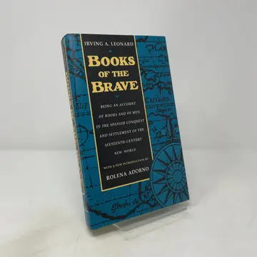 Cover of Books of the Brave – Being an Account of Books & of Men in the Spanish Conquest & Settlement of the 16th Century New World