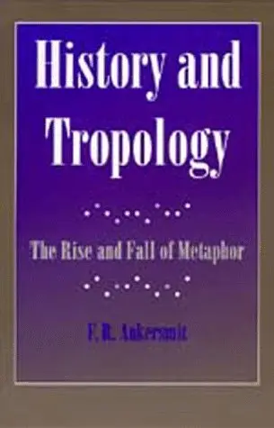 Cover of History & Tropology – The Rise & Fall of Metaphor