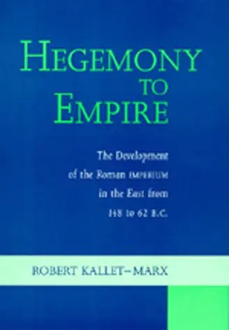 Cover of Hegemony to Empire – The Development of the Roman Imperium in the East from 148 to 62 B.C