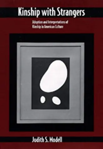 Cover of Kinship with Strangers – Adoption & Interpretations of Kinship in American Culture