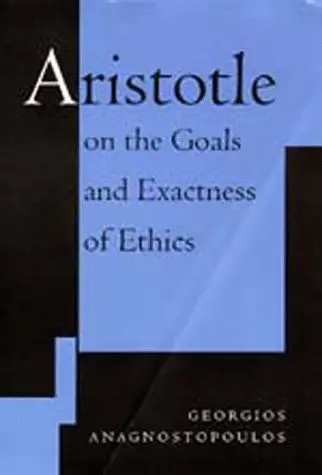 Cover of Aristotle on the Goals & Exactness of Ethics