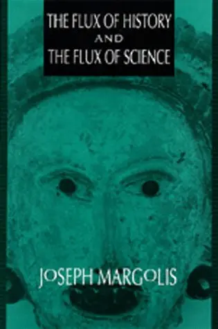 Cover of The Flux of History & the Flux of Science