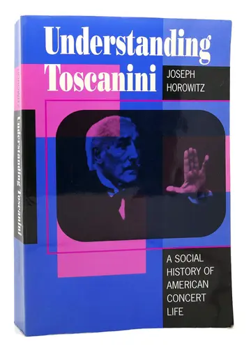 Cover of Understanding Toscani – A Social History of American Concert Life