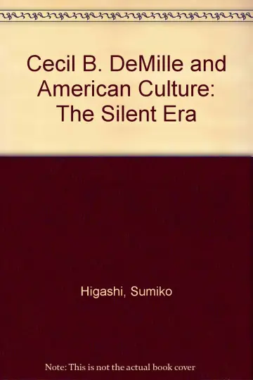 Cover of Cecil B. Demille & American Culture – The Silent Era