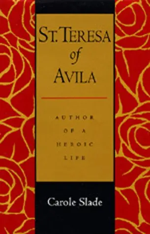 Cover of St Teresa of Avila – Author of a Heroic Life