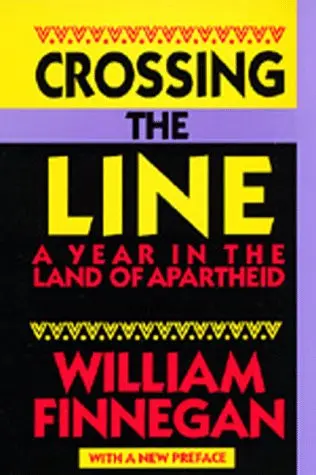 Cover of Crossing the Line – A Year in the Land of Apartheid