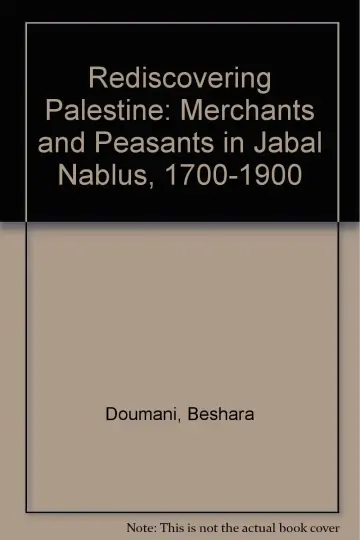 Cover of Rediscovering Palestine – Merchants & Peasants in Jabal Nablus, 1700–1900