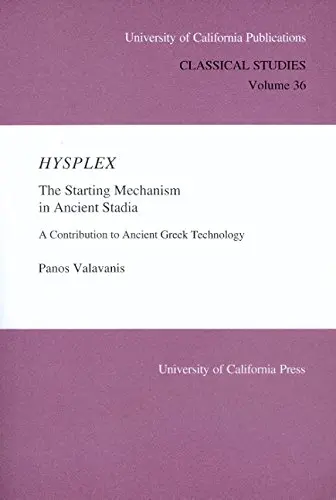 Cover of Hysplex – The Starting Mechanism in Ancient Stadia A Contribution to Greek Technology (Paper only)