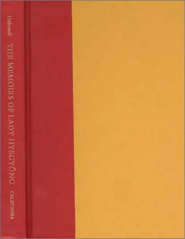Cover of The Memoirs of Lady Hyegyong – The Autobiographical Writings of a Crown Princess of Eighteenth Century Korea
