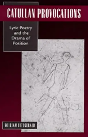 Cover of Catullan Provocations – Lyric Poetry & the Drama of Position