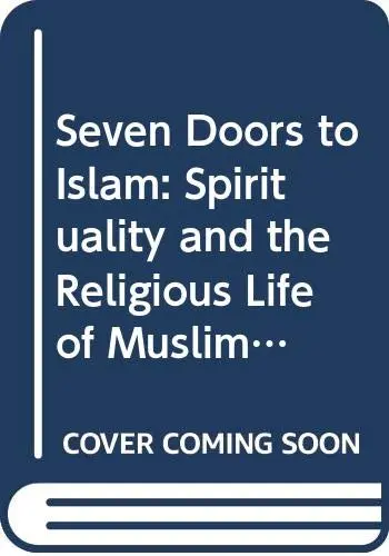 Cover of Seven Doors to Islam – Spirituality & the Religious Life of Muslims