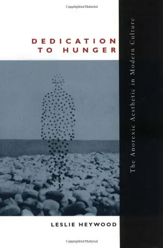 Cover of Dedication to Hunger – The Anorexic Aesthetic in Modern Culture