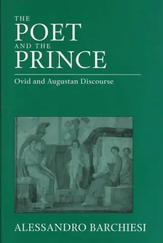 Cover of The Poet & the Prince – Ovid & Augustan Discourse