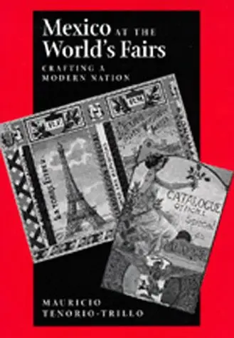 Cover of Mexico at the World′s Fairs – Crafting a Modern Nation