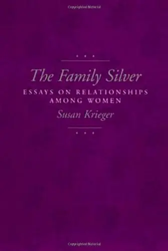 Cover of The Family Silver – Essays on Relationships Among Women