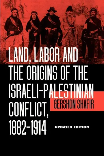 Cover of Land, Labor and the Origins of the Israeli-Palestinian Conflict, 1882-1914