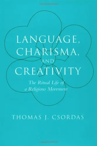 Cover of Language, Charisma & Creativity – The Ritual Life of a Religious Movement