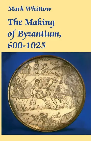 Cover of The Making of Byzantium, 600-1025