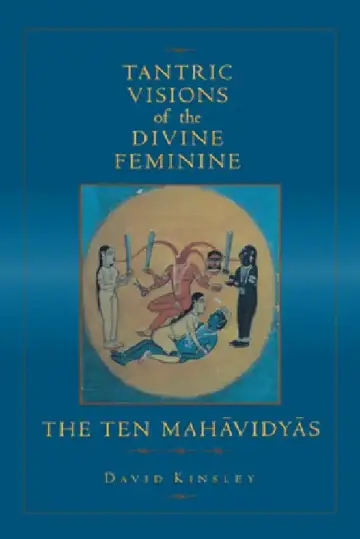 Cover of Tantric Visions of the Divine Feminine