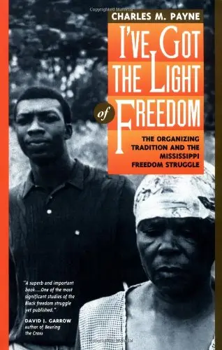 Cover of I′ve got the Light of Freedom – The Organizing Tradition & the Mississippi Freedom Struggle