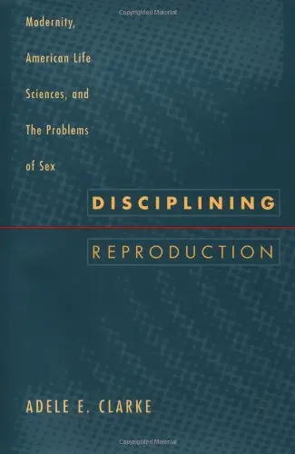 Cover of Disciplining Reproduction – Modernity, American Life Sciences, & the Problems of Sex