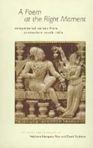 Cover of A Poem at the Right Moment – Remembered Verses from Premodern South India (Paper)