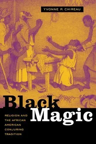 Cover of Black Magic – Religion and the African American Conjuring Tradition