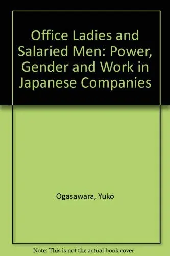 Cover of Office Ladies, Salaried Men – Power, Gender, & Work in Japanese Companies