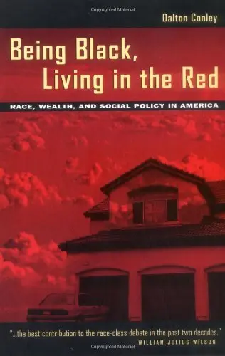 Cover of Being Black, Living in the Red – Race, Wealth & Social Policy in America (Paper)