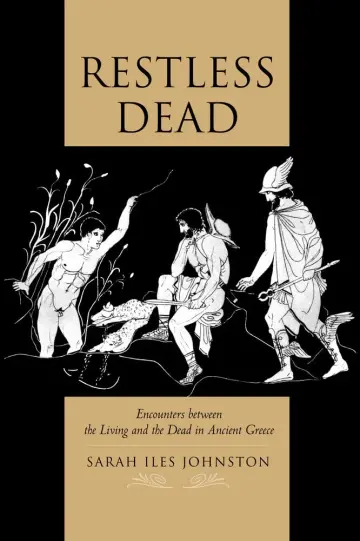 Cover of Restless Dead – Encounters between the Living & the Dead in Ancient Greece