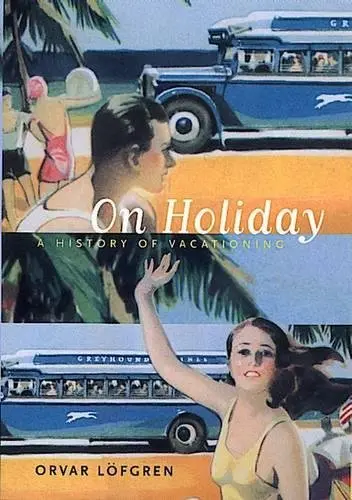 Cover of On Holiday – A History of Vacationing