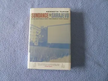Cover of Sundance to Sarajevo – Film Festivals & the World they Made