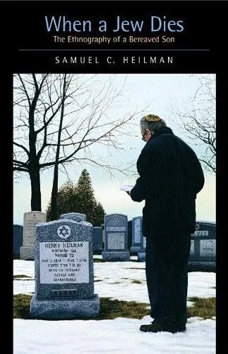 Cover of When a Jew Dies – The Ethnography of a Bereaved Son