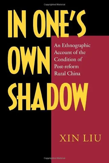 Cover of In One′s Own Shadow – An Ethnographic Account of the Condition of Post–Reform Rural China