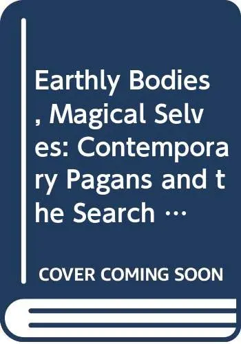 Cover of Earthly Bodies, Magical Selves
