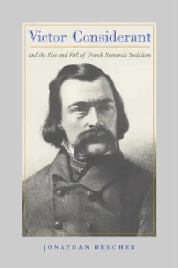 Cover of Victor Considerant and the Rise and Fall of French Romantic Socialism