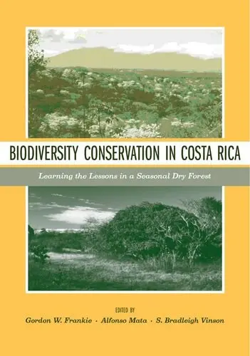 Cover of Biodiversity Conservation in Costa Rica – Learning the Lessons in a Seasonal Dry Forest