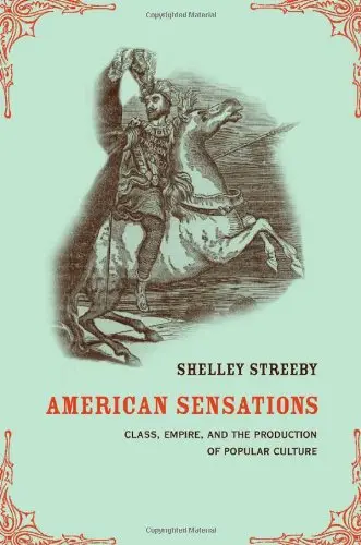 Cover of American Sensations – Class, Empire & the Production of Popular Culture