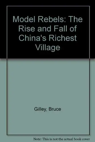 Cover of Model Rebels – The Rise & Fall of China′s Richest Village