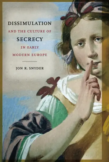 Cover of Dissimulation and the Culture of Secrecy in Early Modern Europe